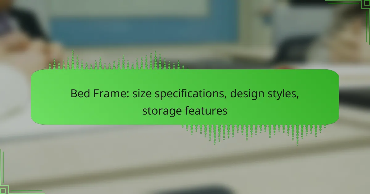 Bed Frame: size specifications, design styles, storage features