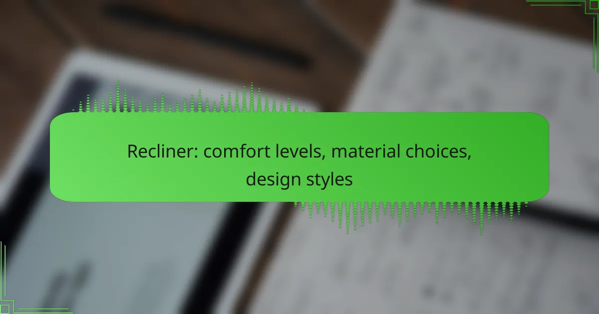 Recliner: comfort levels, material choices, design styles