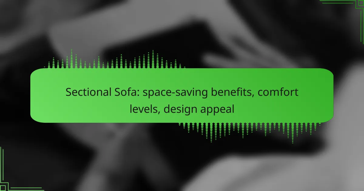 Sectional Sofa: space-saving benefits, comfort levels, design appeal