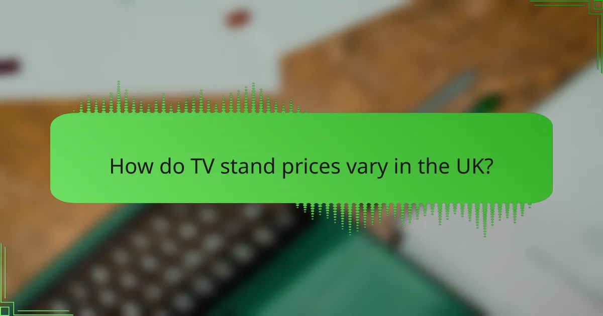 How do TV stand prices vary in the UK?