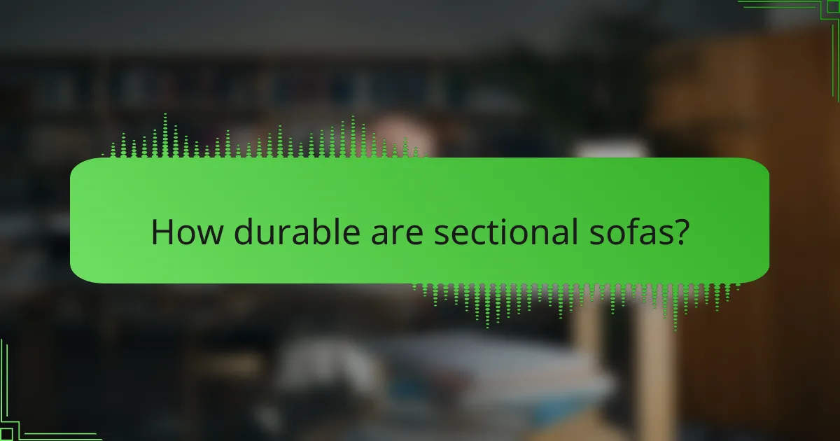 How durable are sectional sofas?
