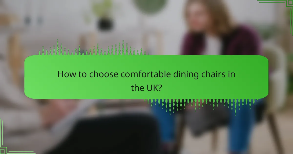 How to choose comfortable dining chairs in the UK?
