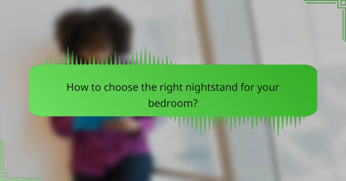 How to choose the right nightstand for your bedroom?