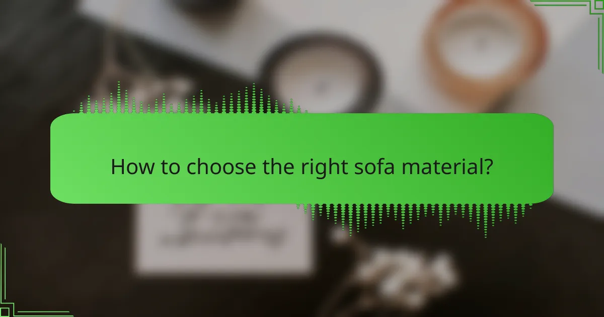 How to choose the right sofa material?