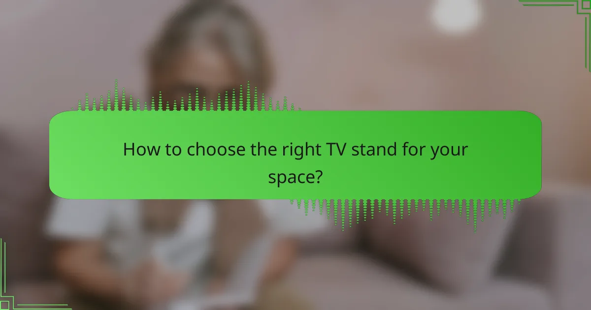 How to choose the right TV stand for your space?
