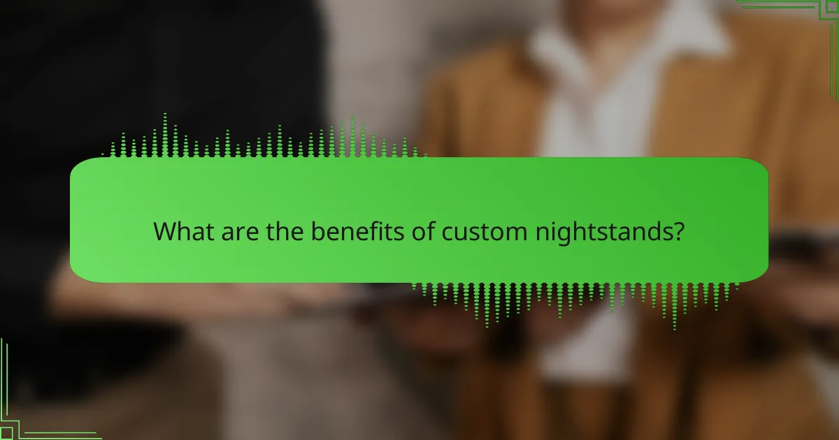 What are the benefits of custom nightstands?