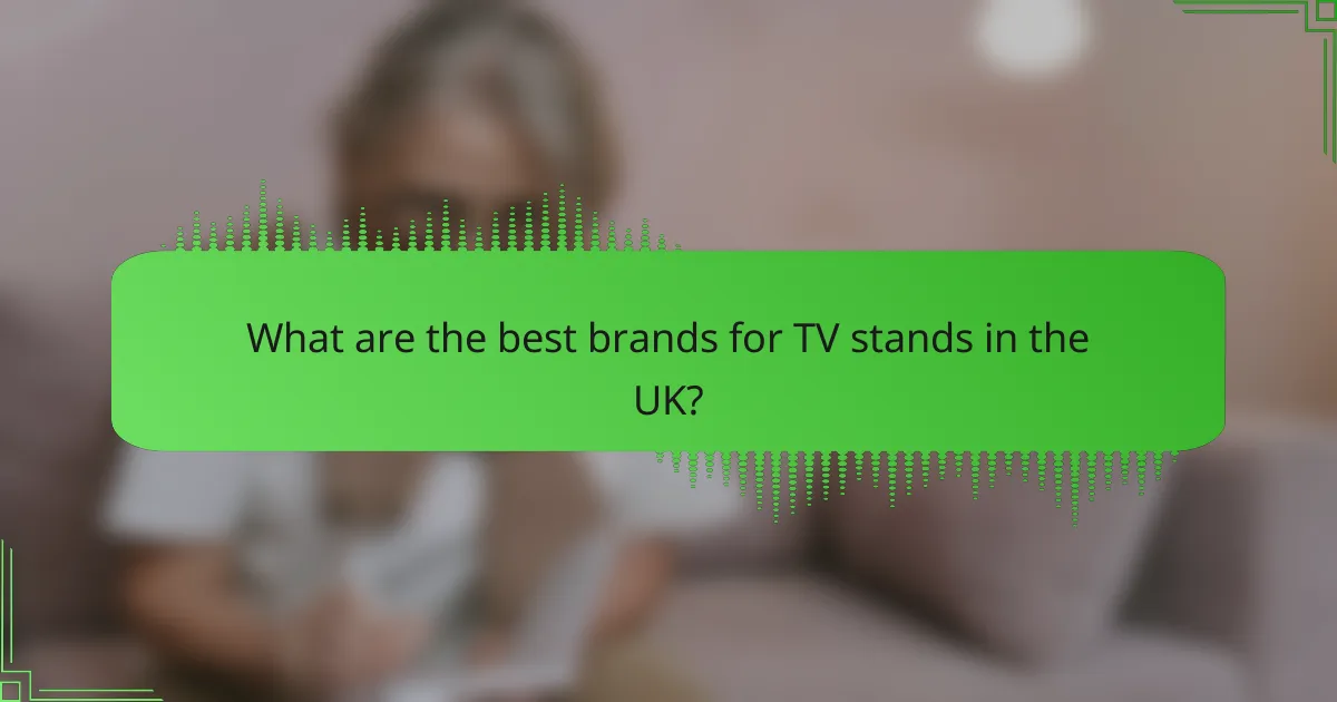 What are the best brands for TV stands in the UK?