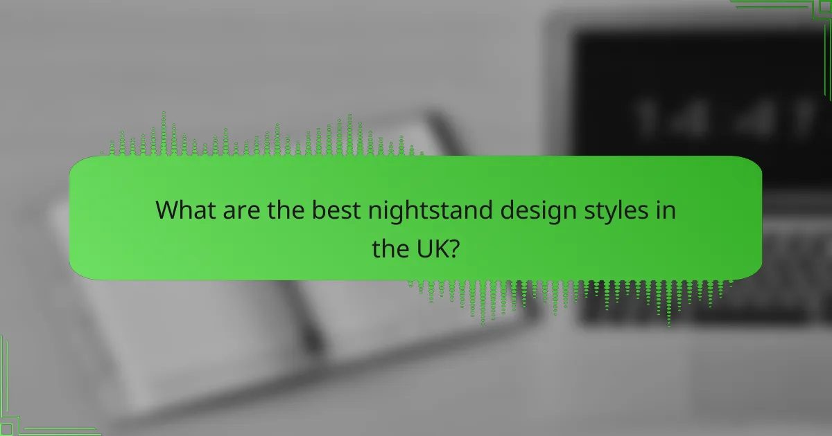 What are the best nightstand design styles in the UK?