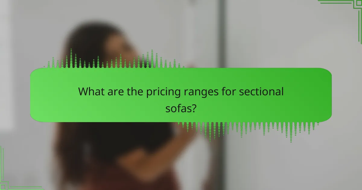 What are the pricing ranges for sectional sofas?