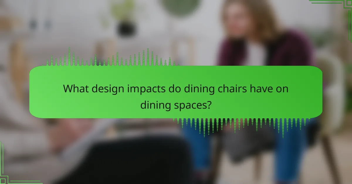 What design impacts do dining chairs have on dining spaces?