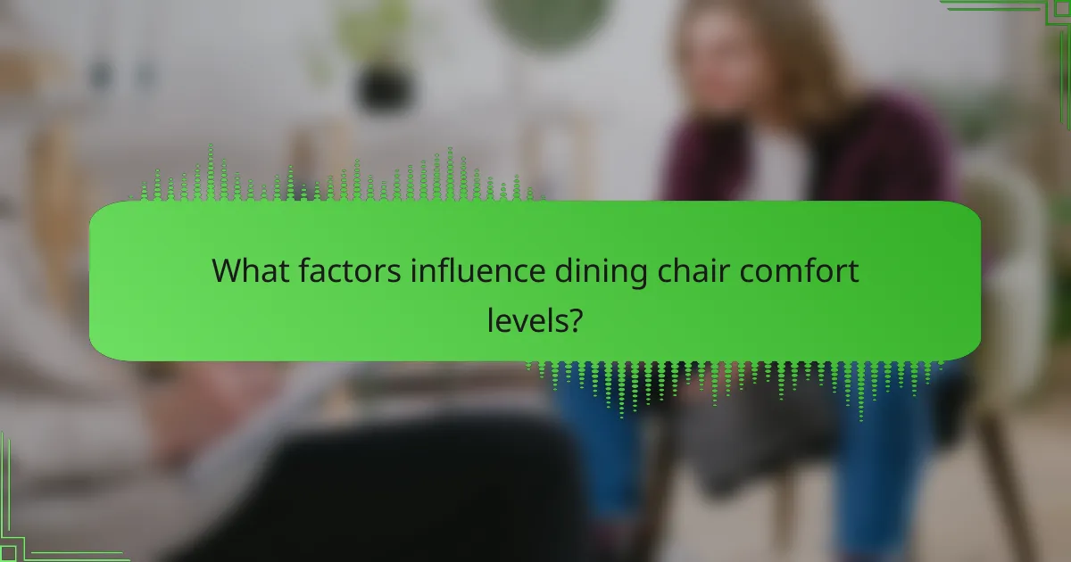 What factors influence dining chair comfort levels?