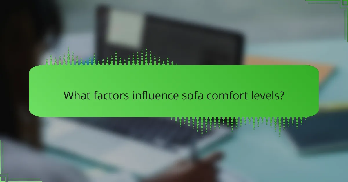 What factors influence sofa comfort levels?