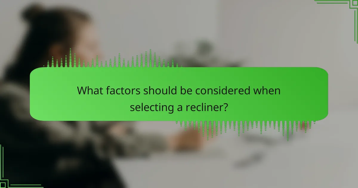 What factors should be considered when selecting a recliner?