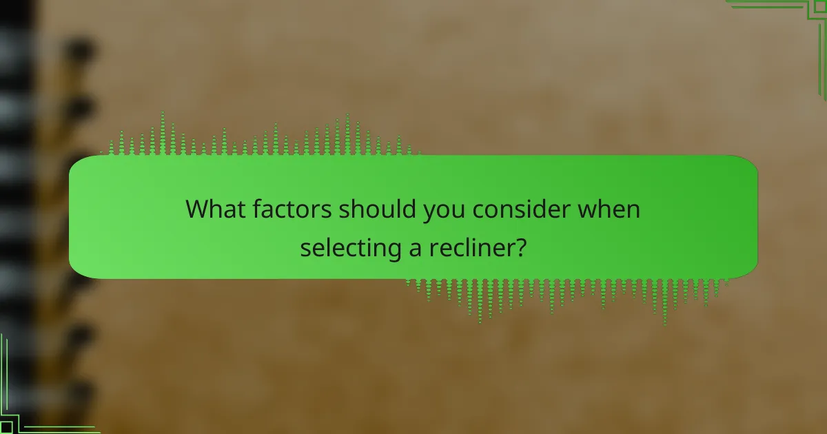 What factors should you consider when selecting a recliner?